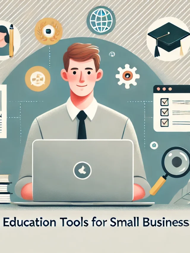 Top Education Tools for Small Businesses in 2024: Boost Productivity and Growth